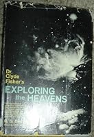 Dr. Clyde Fisher's Exploring the Heavens B000EHMMH8 Book Cover