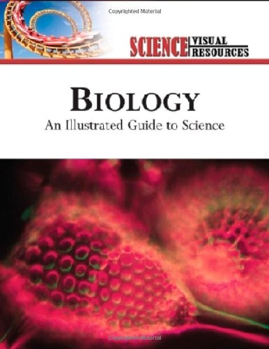 Biology: An Illustrated Guide to Science (Science Visual Resources)