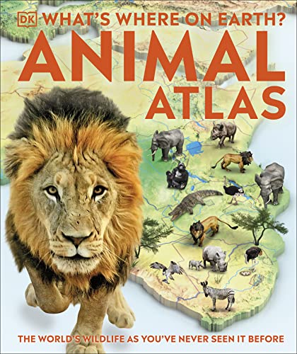 What's Where on Earth? Animal Atlas: The World's Wildlife as You've Never Seen it Before (DK Where on Earth? Atlases) (English Edition)