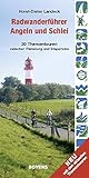 Radwanderführer Angeln und Schlei: 20 Thementouren zwischen Flensburg und Stapelholm