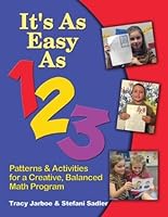 It's As Easy As 1-2-3: Patterns & Activities for a Creative, Balanced Math Program 1884548547 Book Cover