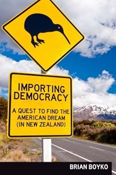 Paperback Importing Democracy: A Quest For The American Dream (In New Zealand) Book