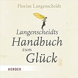 Langenscheidts Handbuch zum Glück