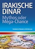 Irakische Dinar - Mythos oder Mega-Chance: Der irakische Dinar als Geldanlage