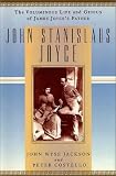 John Stanislaus Joyce: The Voluminous Life and Genius of James Joyce's Father