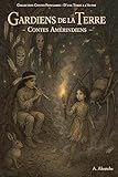 Gardiens de la Terre: Contes Amérindiens (Collection Contes Populaires - D'une Terre à l'Autre) (French Edition)