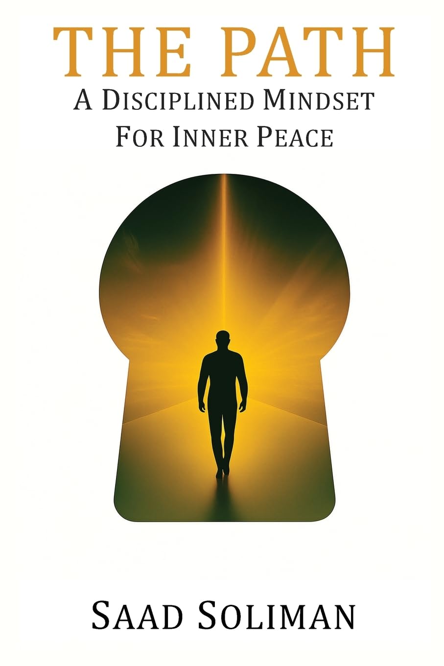 The Path: A Disciplined Mindset for Inner Peace