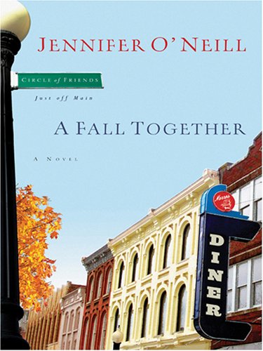 A Fall Together: Circle of Friends-just Off Main