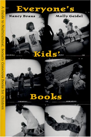 Everyone's Kid's Books: A Guide to Multi-Cultural, Socially Conscious Books for Children