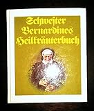  Schwester Bernardines Heilkräuterbuch.