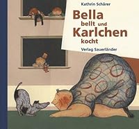 Bella bellt und Karlchen kocht. ( Ab 4 J.). 3794148037 Book Cover