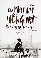Khi Phụ Nữ Uống Trà Đàn Ông Nên Cẩn Thận 6049267669 Book Cover