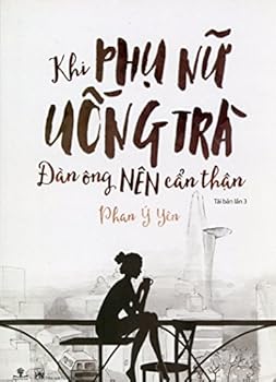 Khi Phụ Nữ Uống Trà Đàn Ông Nên Cẩn Thận