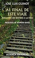 Al final de este viaje: Buscando un sentido a la vida 8420654701 Book Cover