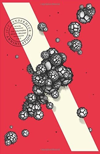Annihilation (The Southern Reach Trilogy, Book 1) (Southern Reach Trilogy 1) by Jeff VanderMeer (2015-07-30) Paperback