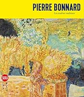 Pierre Bonnard: A selection of paintings from the Phillips Collection, Washington, D.C., and the collection of Mrs. Duncan Phillips 8857233529 Book Cover