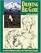 Drawing Big Game: An Artist's Reference Guide to the North's Great Animals