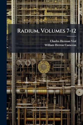 Radium, Volumes 7-12