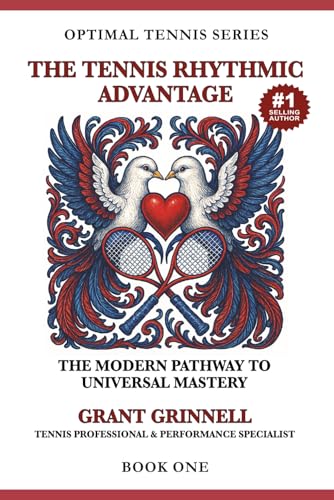 The Tennis Rhythmic Advantage: The Modern Pathway to Universal Mastery