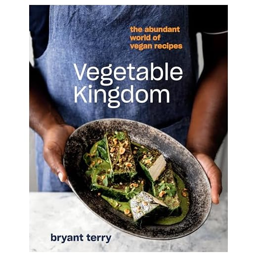 Vegetable Kingdom: The Abundant World of Vegan Recipes