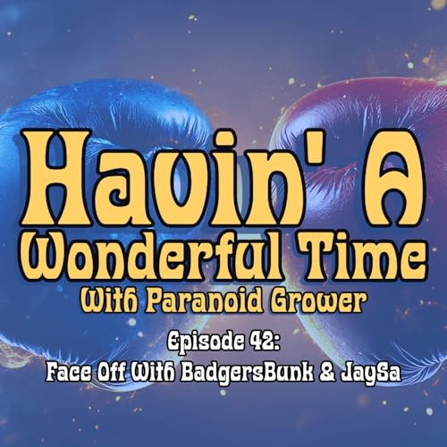 [HAWT] EP. 42: Face Off With BadgersBunk & JaySa | Havin' A Wonderful Time