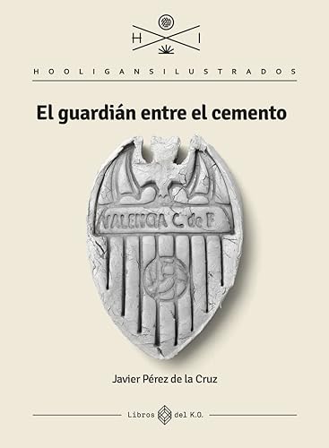 El guardián entre el cemento (HOOLIGANS ILUSTRADOS)