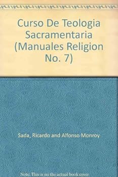 Paperback Curso De Teologia Sacramentaria (Manuales Religion No. 7) Book