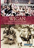 wigan leeds  Wigan Fifty Golden Years