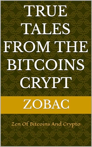  TRUE TALES FROM THE BITCOINS CRYPT (English Edition)