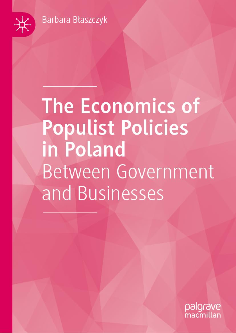 The Economics of Populist Policies in Poland: Between Government and Businesses
