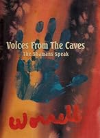 Voices From The Caves: The Shamans Speak 0965410005 Book Cover
