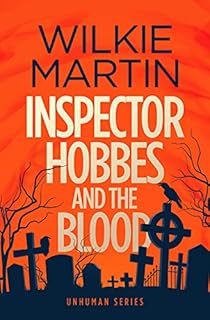 Inspector Hobbes and the Blood: Comedy Crime Fantasy (Unhuman Book 1)