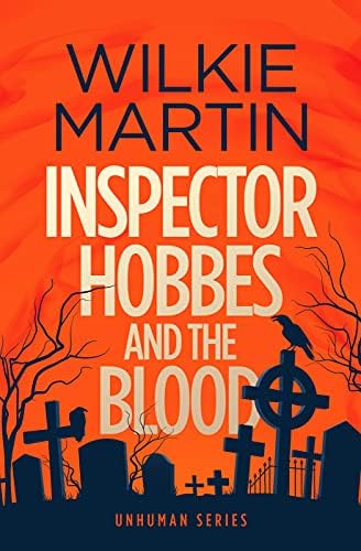 Inspector Hobbes and the Blood: Comedy Crime Fantasy (Unhuman Book 1)