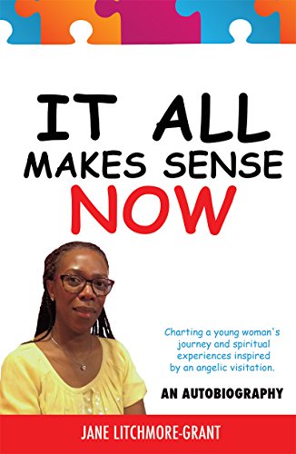 It All Makes Sense Now: Charting a young woman's journey and spiritual experiences inspired by an angelic visitation.