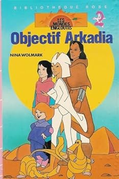 Paperback Objectif Arkadia : S?rie : Les mondes engloutis : [French] Book