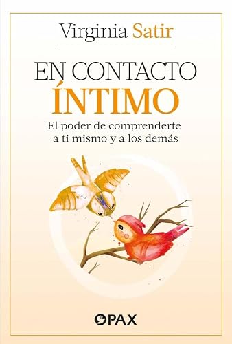 En contacto íntimo: El poder de comprenderte a ti mismo y a los demás (Spanish Edition)