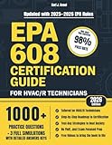  EPA 608 Certification Guide for HVAC/R Technicians: Up-to-Date Study Guide with 1000+ Realistic Exam Questions, Detailed Answers Keys, Step-by-Step Roadmaps to Pass with Confidence and Stay Compliant