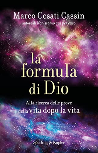 La formula di Dio: Alla ricerca delle prove della vita dopo la vita
