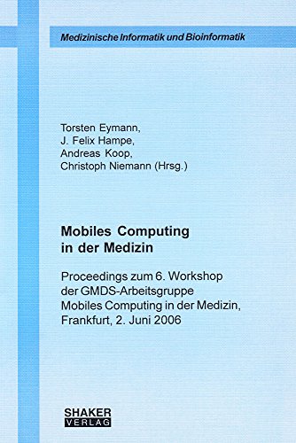 Mobiles Computing in der Medizin: Proceedings zum 6. Workshop der GMDS-Arbeitsgruppe Mobiles Computing in der Medizin, Frankfurt, 2. Juni 2006