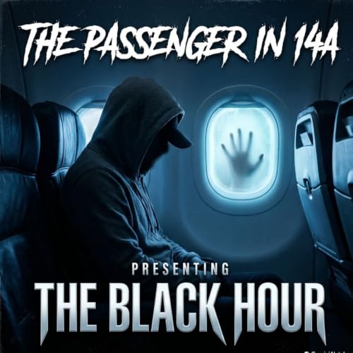 Epsiode:43 : The Passenger in Seat 14A | The Black Hour Horror Episode (Part 01)