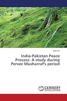 Paperback India-Pakistan Peace Process: A study during Pervez Musharraf's period Book