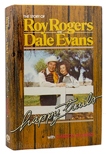 The Story of Roy Rogers and Dale Evans: Happy T... B000SAKLKQ Book Cover