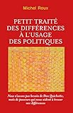  Petit traité des différences à l\'usage des politiques: Nous n’avons pas besoin de Don Quichotte, mais de passeurs qui nous aident à tresser nos différences (French Edition)