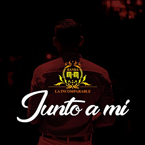 Junto a Mi by La Incomparable Banda MYM on Amazon Music - Amazon.com