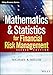 Mathematics and Statistics for Financial Risk Management