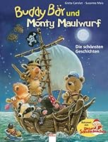Buddy Bär und Monty Maulwurf. Die schönsten Geschichten 3401090909 Book Cover
