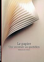 Le papier : Une aventure au quotidien 2070534456 Book Cover