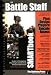 Battle Staff SMARTbook, 3rd Rev. Ed Guide to Designing, Planning and Conducting Military Operations