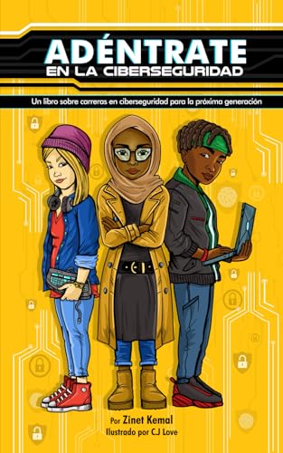 Imagen de Adéntrate en la Ciberseguridad: Un Libro Sobre Carreras en Ciberseguridad para la Próxima Generación