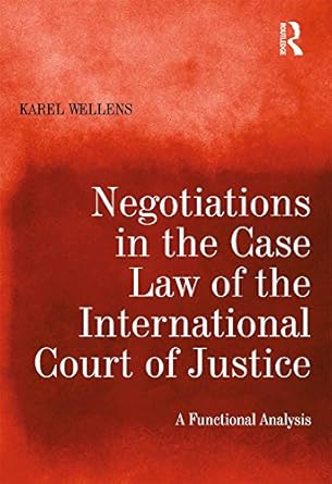 Negotiations in the Case Law of the International Court of Justice: A ...